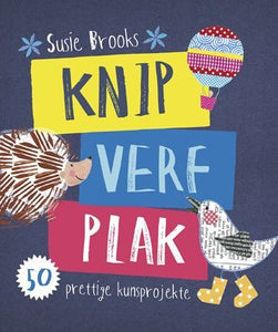 Knip Verf Plak (50 Prettige Kunsprojekte)