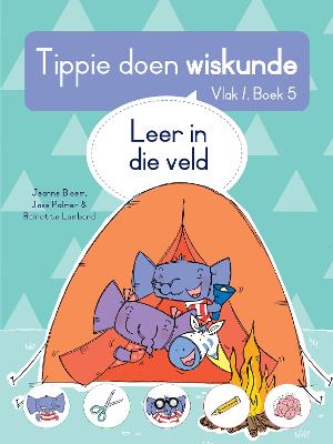 Tippie Doen Wiskunde Vlak 1 Boek 5 : Leer In Die Veld