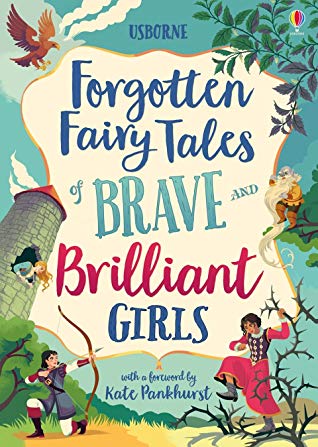 Forgotten Fairy Tales Of Brave & Brilliant Girls