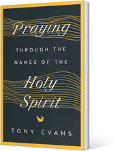 Load image into Gallery viewer, Praying Through The Names Of The Holy Spirit