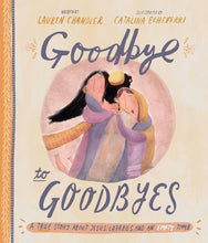 Load image into Gallery viewer, Goodbye To Goodbyes