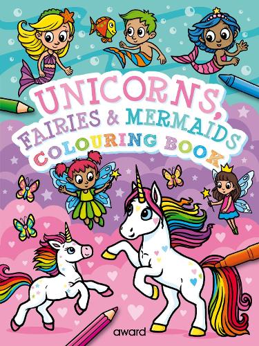 Unicorns, Fairies & Mermaids Colouring Book