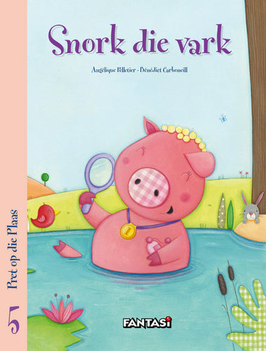 Pret Op Die Plaas 5 : Snork Die Vark