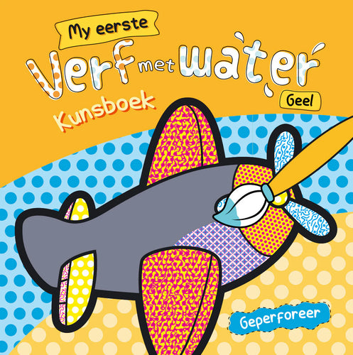 Verf Met Water - My Eerste Kunsboek Geel (Plane)