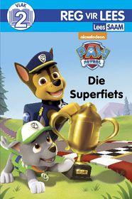 Reg Vir Lees - Vlak 2 - Paw Patrol - Die Super Fiets