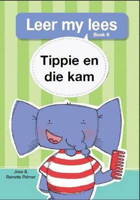Leer My Lees Vlak 1 (6): Tippie En Die Kam