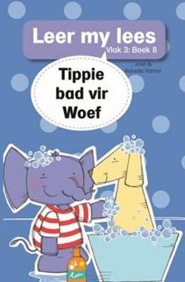 Leer My Lees Vlak 3 (8): Tippie Bad Vir Woef